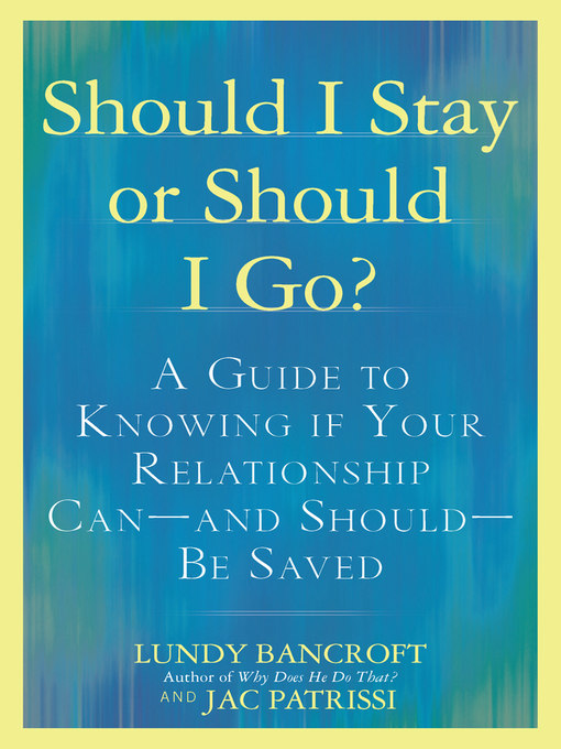 Title details for Should I Stay or Should I Go? by Lundy Bancroft - Wait list